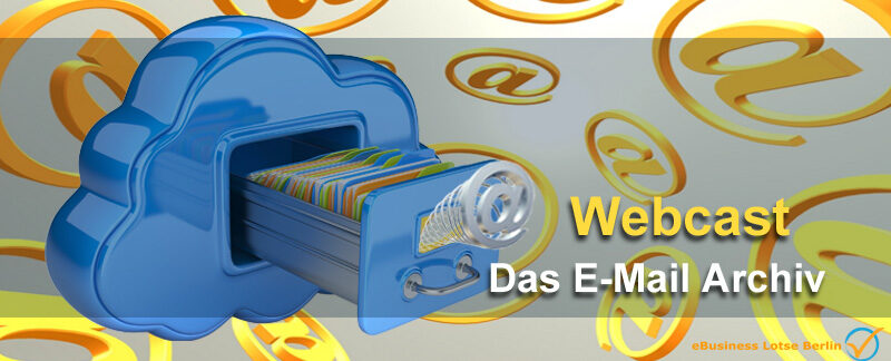 Webcast über eMail-Archivierung und das Mail-Archiv