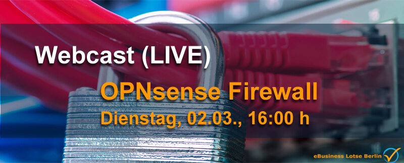 LIVE-Webcast Einführung der pfSense Nachfolge-Firewall OPNsense