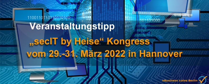 Veranstaltungshinweis zur secIT von Heise.de in Hannover 2022