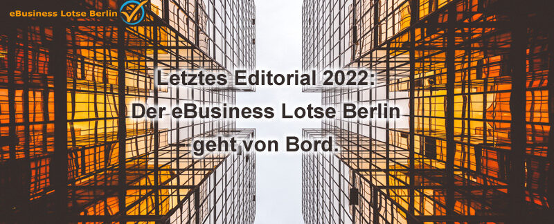 Das letzte Editorial des eBusiness Lotsen Berlin